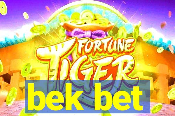 bek bet