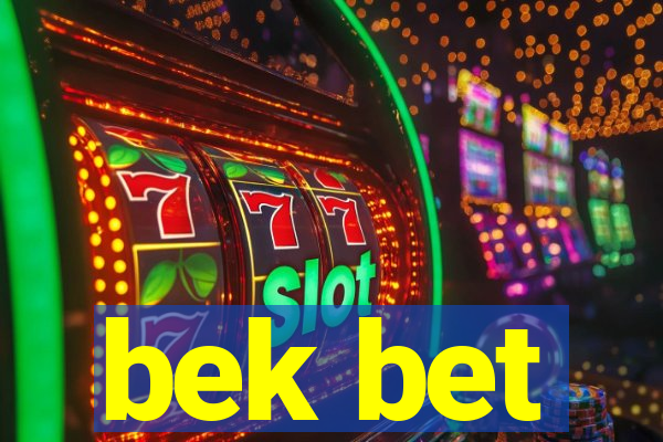 bek bet