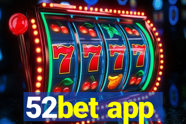 52bet app