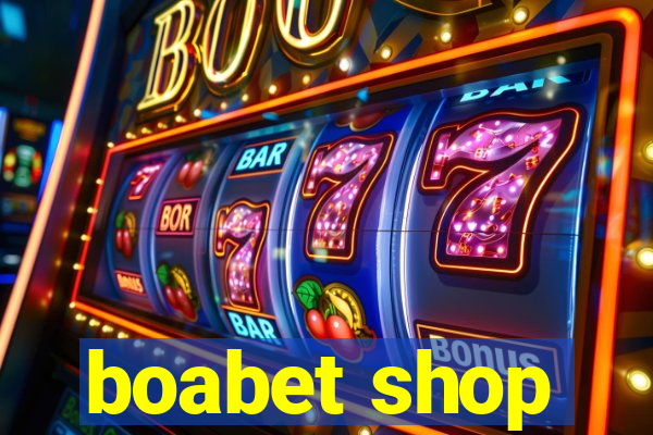 boabet shop