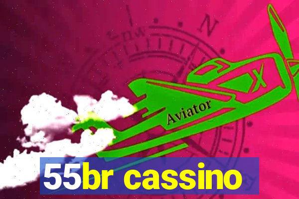 55br cassino