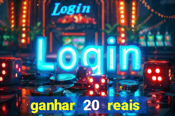 ganhar 20 reais agora no pix 2023