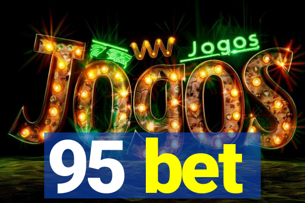 95 bet