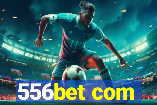 556bet com