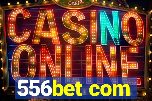 556bet com