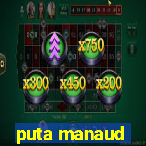 puta manaud