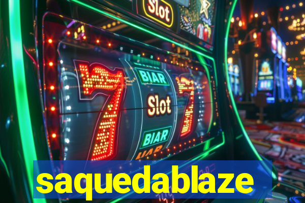 saquedablaze