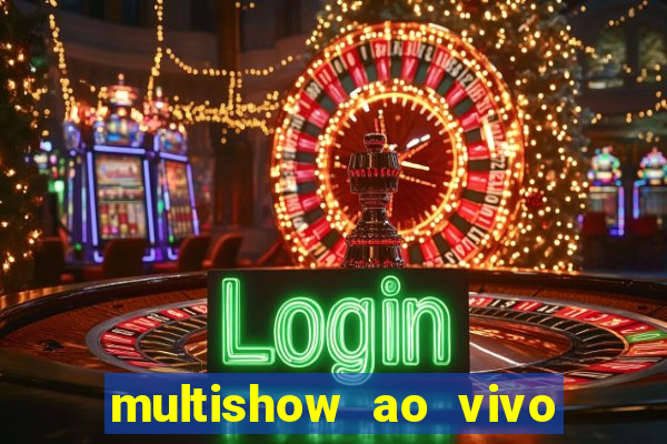 multishow ao vivo gratis online