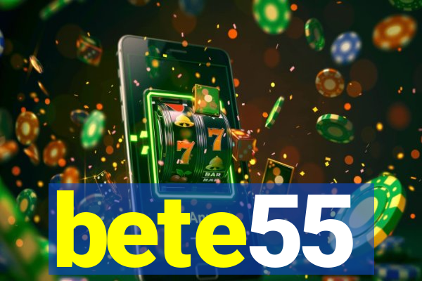 bete55