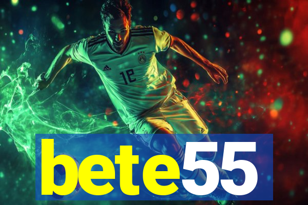 bete55