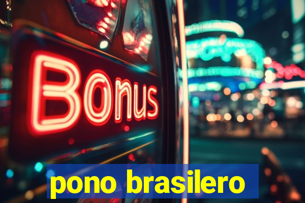 pono brasilero