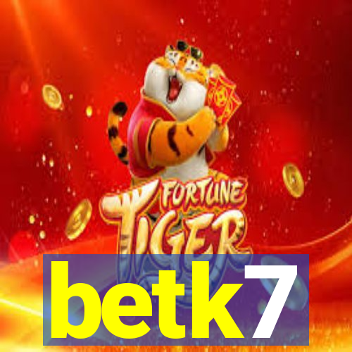 betk7