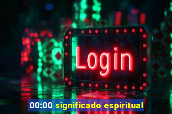 00:00 significado espiritual