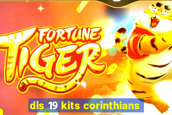 dls 19 kits corinthians