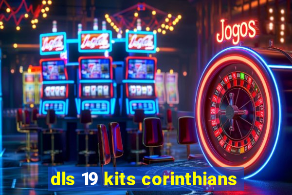 dls 19 kits corinthians