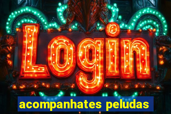 acompanhates peludas