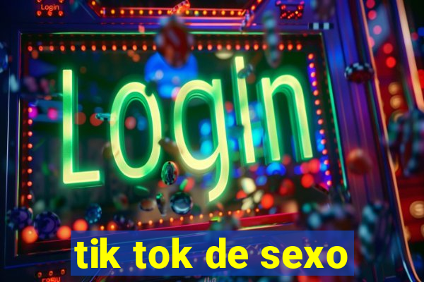 tik tok de sexo
