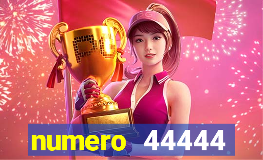 numero 44444 significado espiritual