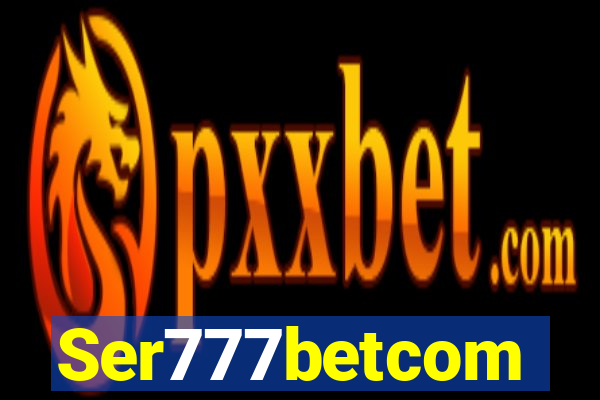 Ser777betcom