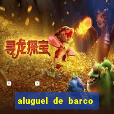 aluguel de barco para pesca em santos