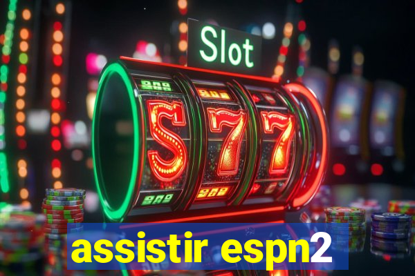 assistir espn2
