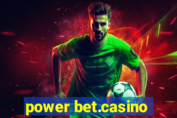 power bet.casino