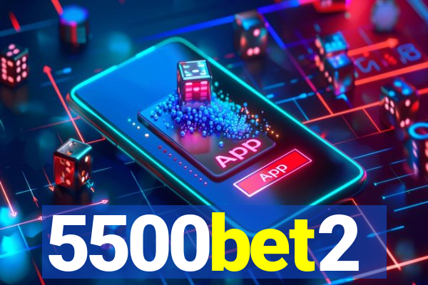 5500bet2