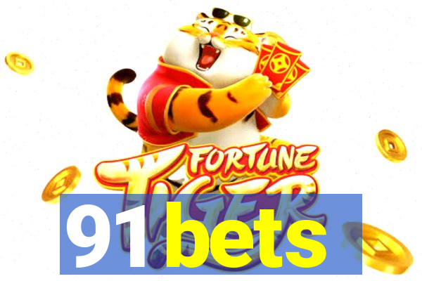 91 bets
