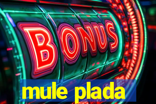 mule plada