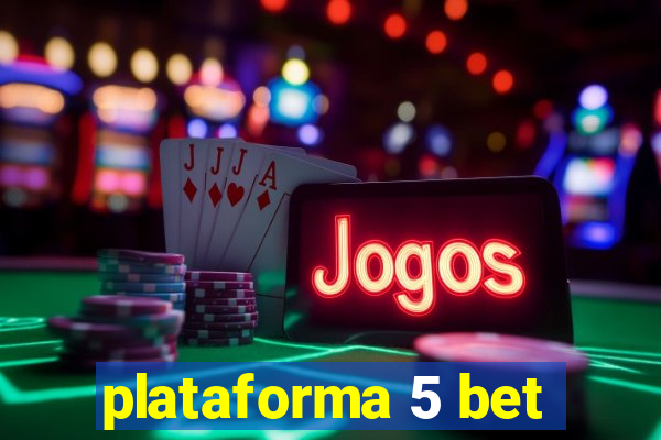 plataforma 5 bet
