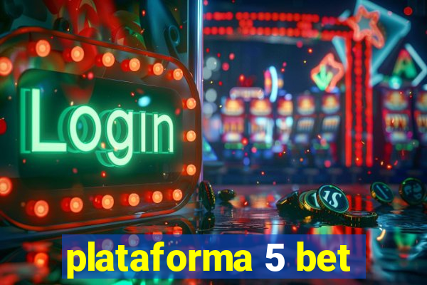 plataforma 5 bet