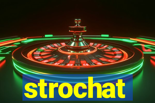 strochat