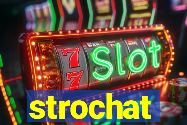 strochat