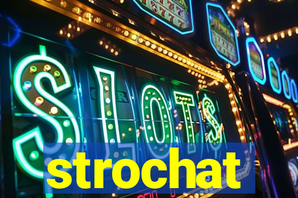 strochat