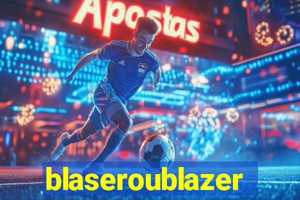 blaseroublazer