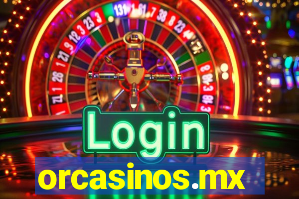 orcasinos.mx