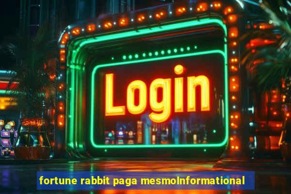 fortune rabbit paga mesmoInformational