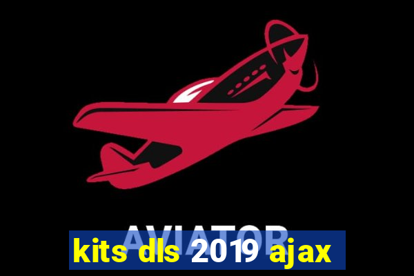 kits dls 2019 ajax