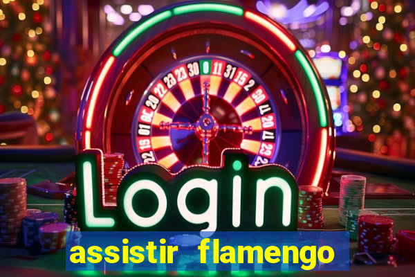 assistir flamengo multi canais