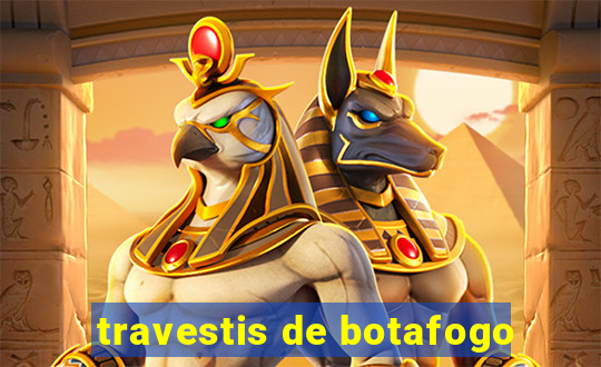travestis de botafogo