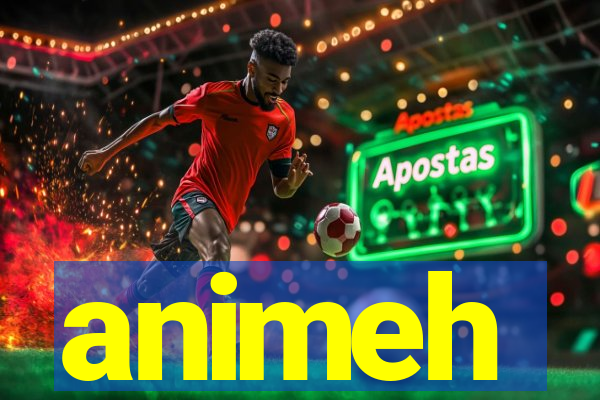 animeh