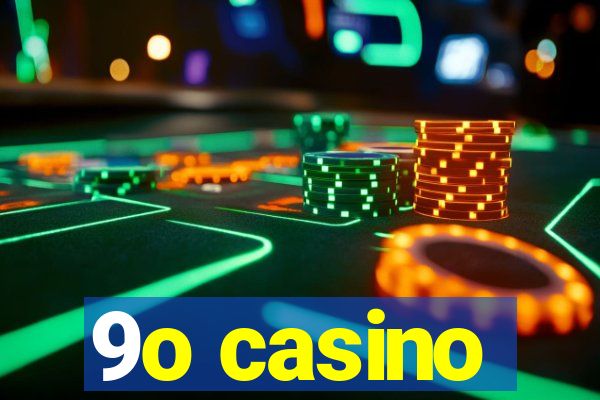 9o casino