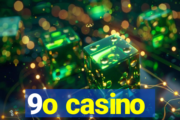 9o casino