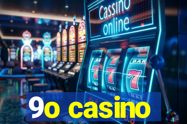 9o casino