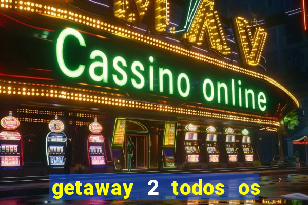 getaway 2 todos os carros liberados 2024