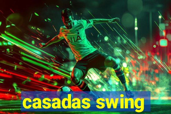 casadas swing