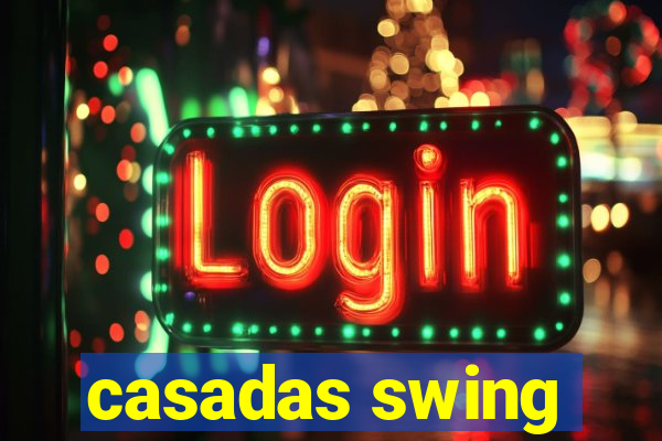 casadas swing