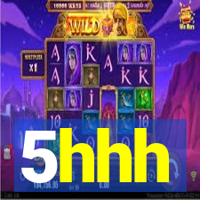 5hhh
