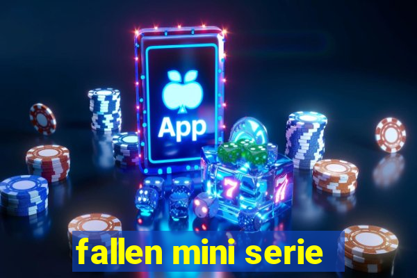 fallen mini serie