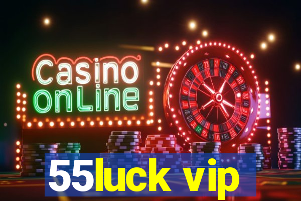 55luck vip